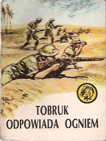 Tobruk odpowiada ogniem - Andrzej Kozak