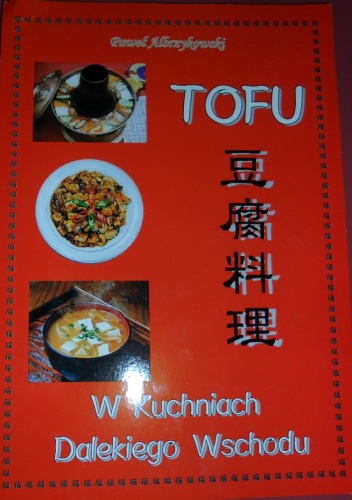 Tofu w kuchniach dalekiego wschodu - Paweł Albrzykowski