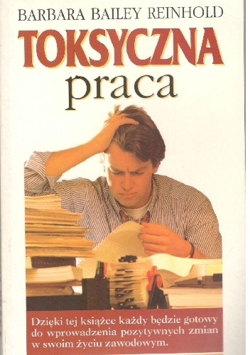 Toksyczna praca - Barbara Baley Reinhold