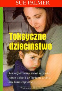 Toksyczne dzieciństwo - Palmer Sue