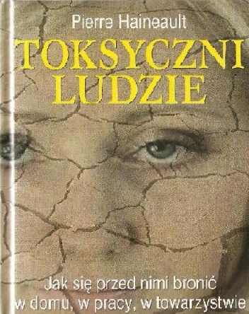 Toksyczni ludzie - Pierre Haineault