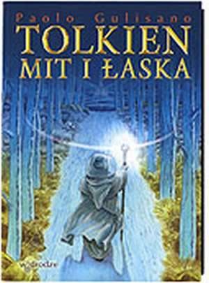 Tolkien. Mit i łaska - Paolo Gulisano