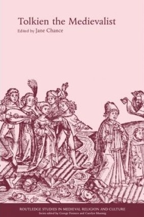 Tolkien the Medievalist (Routledge Studies in Medieval Religion and Culture) - Jane Chance