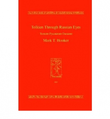 Tolkien Through Russian Eyes - Mark T. Hooker