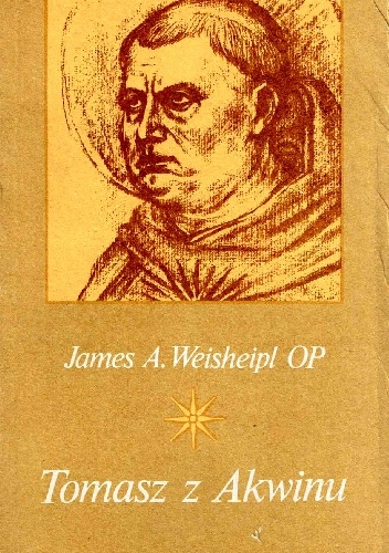 Tomasz  z  Akwinu. Życie  myśl  i  dzieło - James Weisheipl