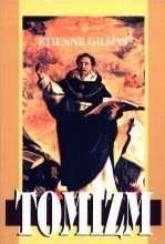 Tomizm. Wprowadzenie do filozofii św. Tomasza z Akwinu - Etienne Gilson