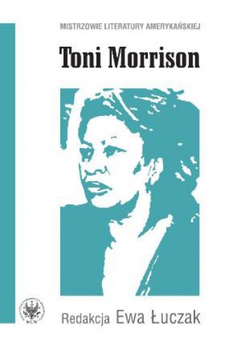 Toni Morrison - Ewa Łuczak