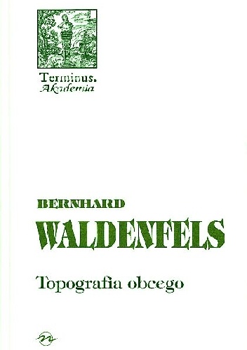 Topografia obcego: Studia z fenomenologii - Bernhard Waldenfels