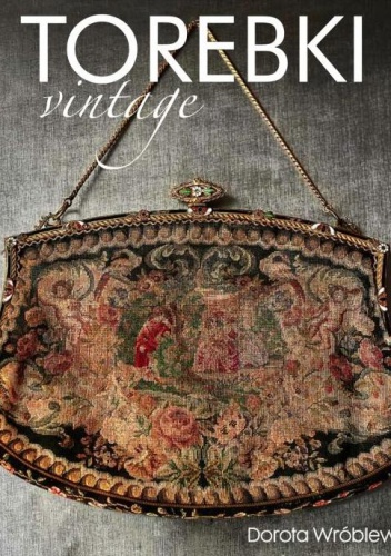 Torebki vintage - Dorota Wróblewska