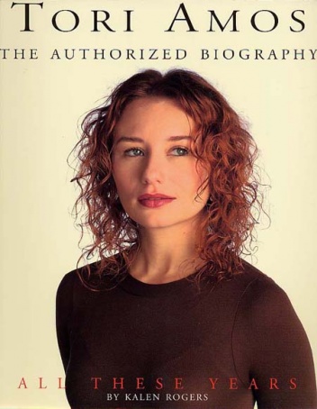 Tori Amos All These Years - The Authorized Biography - Kalen Rogers