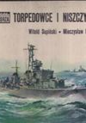 Torpedowce i niszczyciele - Witold Supiński, Mieczysław Lechowski