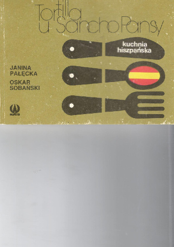 Tortilla u Sancho Pansy.Kuchnia hiszpańska - Janina Pałęcka, Oskar Sobański