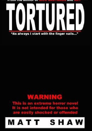 TORTURED - Matt Shaw