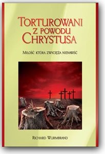 Torturowani z powodu Chrystusa - Richard Wurmbrand