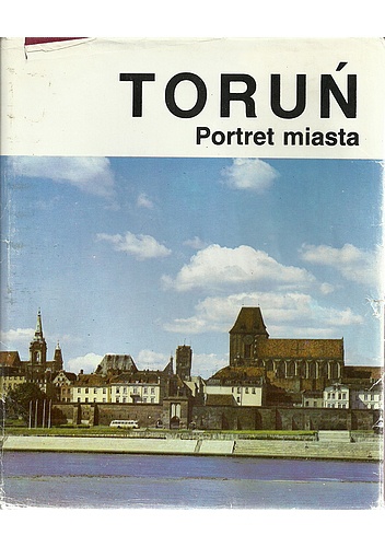 Toruń. Portret miasta - Ryszard Sudziński