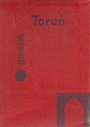 Toruń. Przewodnik po mieście - praca zbiorowa