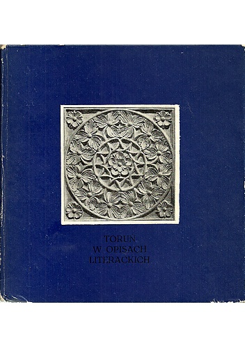 Toruń w opisach literackich - Janina Przybyłowa