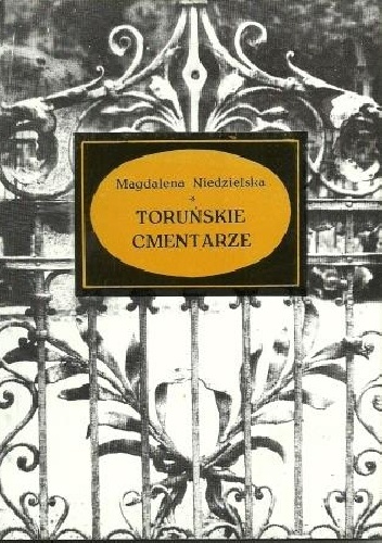 Toruńskie cmentarze - Magdalena Niedzielska