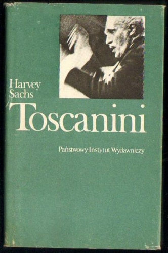 Toscanini - Harvey Sachs