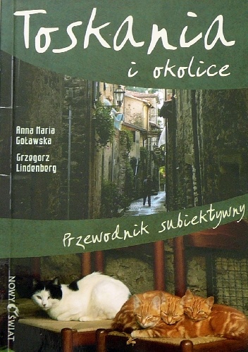 Toskania i okolice. Przewodnik subiektywny - Anna Maria Goławska