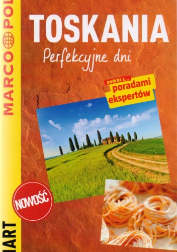 Toskania. Perfekcyjne dni - przewodnik Marco Polo - praca zbiorowa