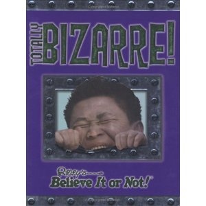 Totally Bizarre (Ripley's Believe It or Not!) - Sheri Bell-Rehwoldt