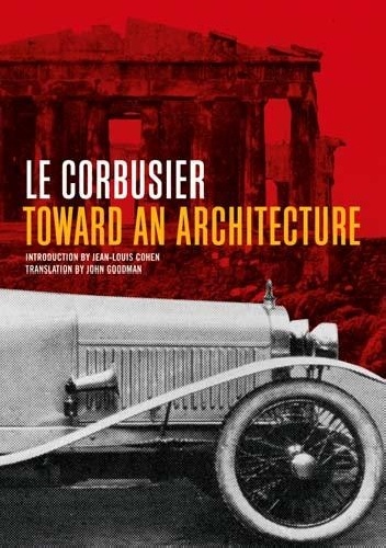 Toward an Architecture - Le Corbusier