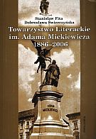 Towarzystwo Literackie im. Adama Mickiewicza 1886-2006 - S. Fita, Dobrosława Świerczyńska