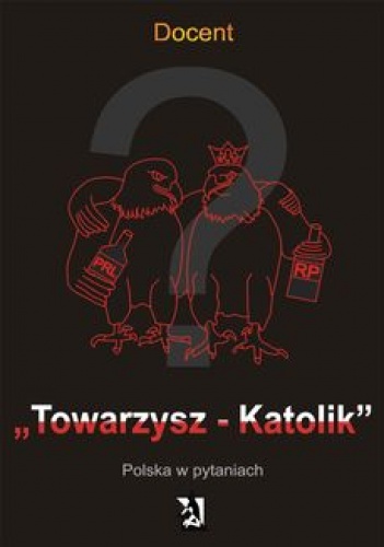 Towarzysz – Katolik. Polska w pytaniach - Docent