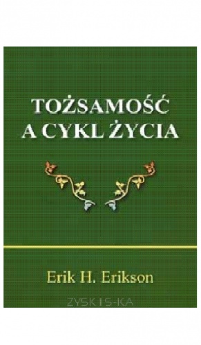 Tożsamość a cykl życia - Erik H. Erikson