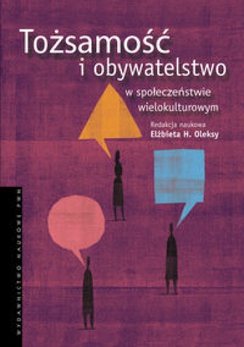Tożsamość i obywatelstwo w społeczeństwie wielokulturowym. - Elżbieta Oleksy