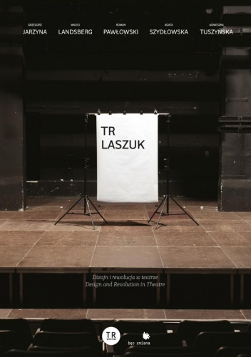 TR Laszuk. Dizajn i rewolucja w teatrze - Roman Pawłowski, Agata Szydłowska