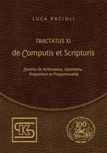 Tractatus XI. De Computis et Scripturis  Summa de Arithmetica, Geometria, Proportioni et Proportionalit - Luca Pacioli