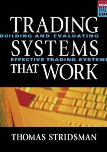 Trading Systems That Work: Building and Evaluating Effective Trading Systems - Thomas Stridsman