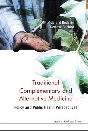 Traditional, Complementary and Alternative Medicine: Policy and Public Health Perspectives - Gerard Bodeker, Gemma Burford