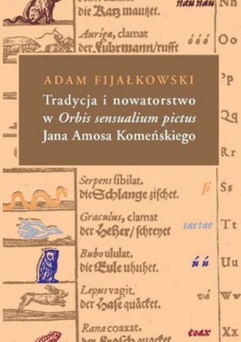 Tradycja i nowatorstwo w Orbis sensualium pictus Jana Amosa Komeńskiego - Adam Fijałkowski