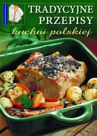 Tradycyjne przepisy kuchni polskiej - praca zbiorowa