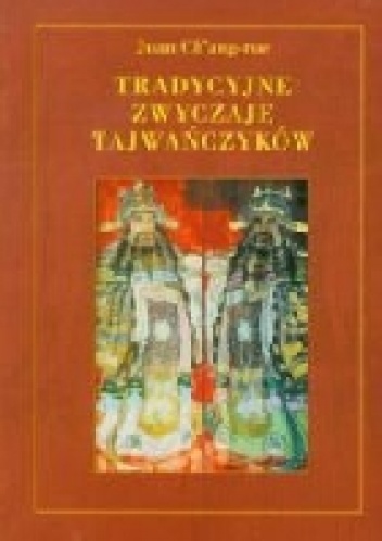 Tradycyjne zwyczaje Tajwańczyków - Juan Ch’ang-rue