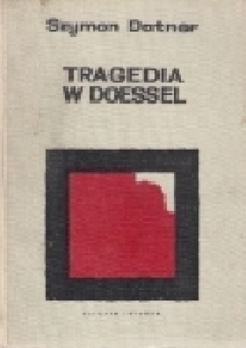 Tragedia w Doessel - Ucieczki z niewoli niemieckiej 1939-1945 - ciąg dalszy - Szymon Datner