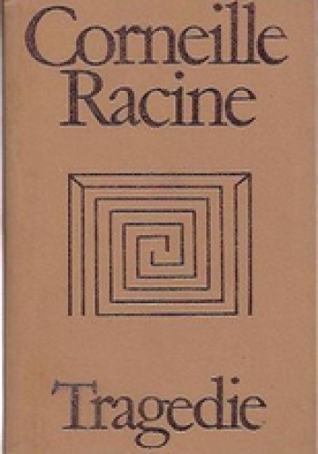 Tragedie. Wybór - Pierre Corneille, Jean Racine
