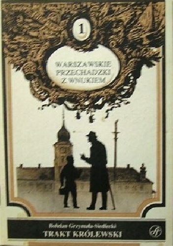 Trakt Królewski: Plac Zamkowy - Pałac Staszica: Przewodnik - Bohdan Grzymała-Siedlecki