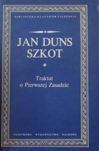 Traktat o Pierwszej Zasadzie - Jan Duns Szkot