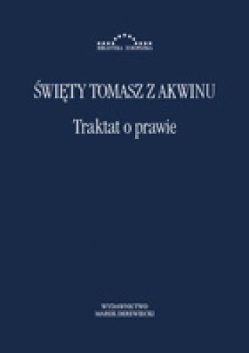 Traktat o prawie. Summa teologii I-II, q. 90-97 - Tomasz z Akwinu