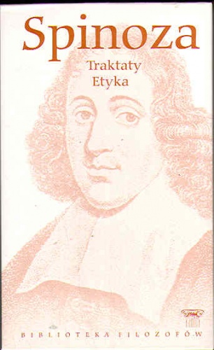 Traktaty. Etyka - Baruch de Spinoza