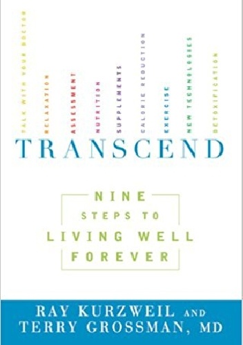 Transcend: Nine Steps to Living Well Forever - Raymond „Ray” Kurzweil