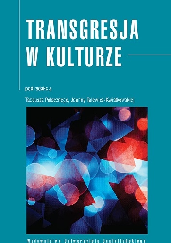 Transgresja w kulturze - Tadeusz Paleczny, Joanna Talewicz-Kwiatkowska