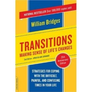 Transitions: Making Sense of Life's Changes - William Bridges