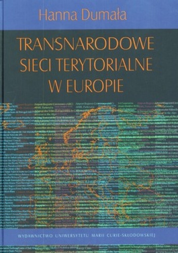 Transnarodowe sieci terytorialne w Europie - Hanna Dumała