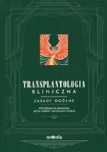 Transplantologia kliniczna. Zasady ogólne - Lech Cierpka, Magdalena Durlik