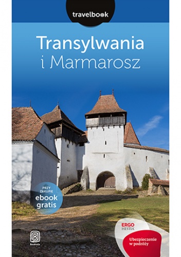 Transylwania i Marmarosz. Travelbook. Wydanie 1 - Łukasz Galusek, Poller Tomasz